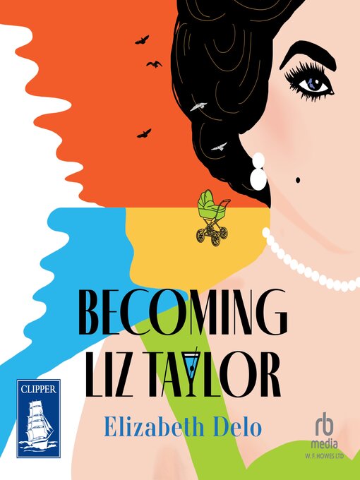 Title details for Becoming Liz Taylor by Elizabeth Delo - Available